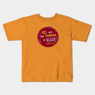 All I want for Christmas Kids T-Shirt